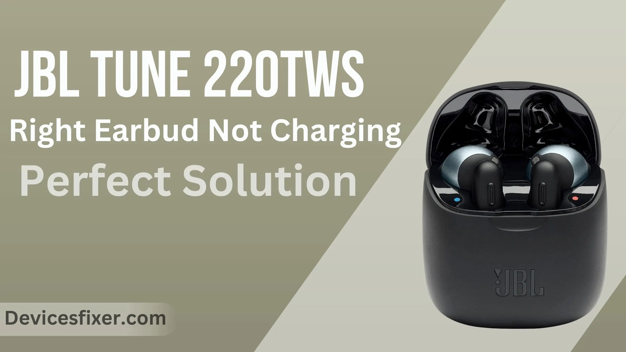 JBL Tune 220TWS Right Earbud Not Charging - Perfect Solution