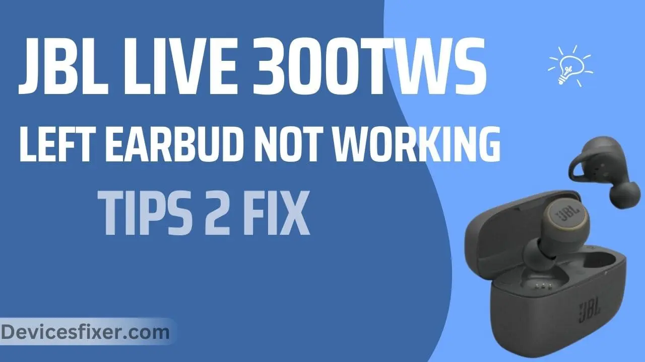 jbl live 300tws left earbud not working - Tips 2 Fix