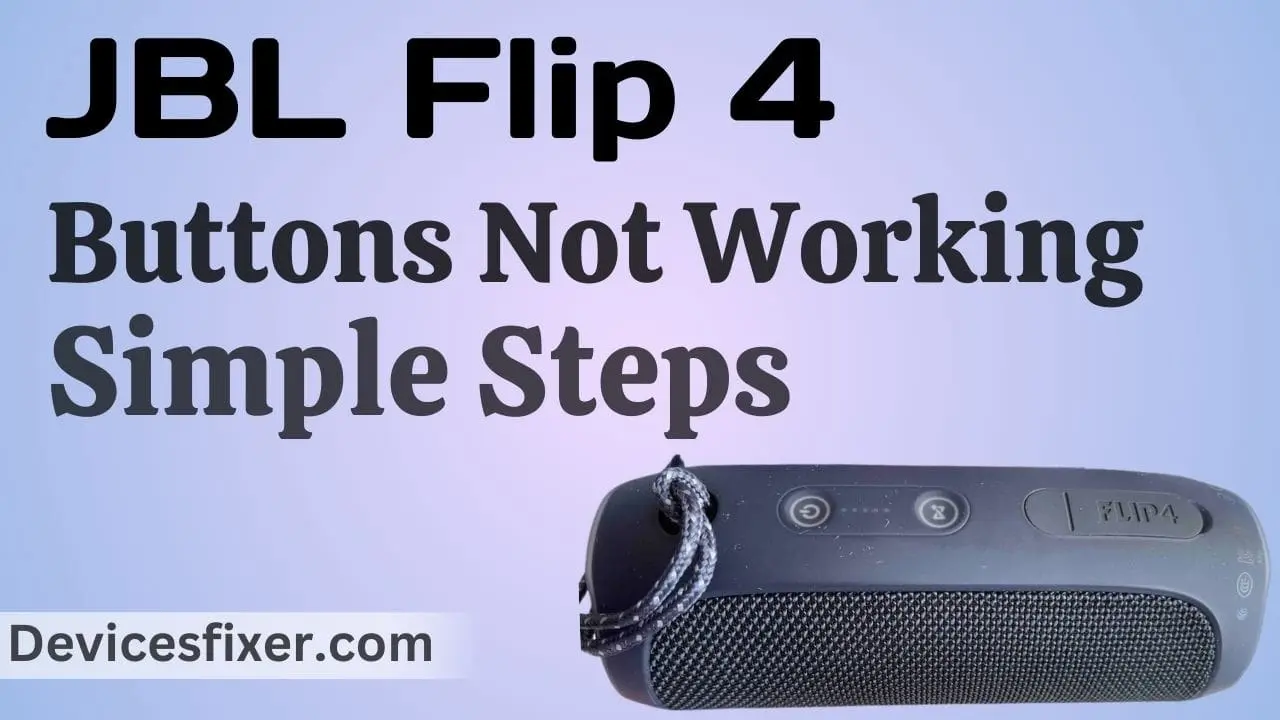 JBL Flip 4 Buttons Not Working - Simple Steps