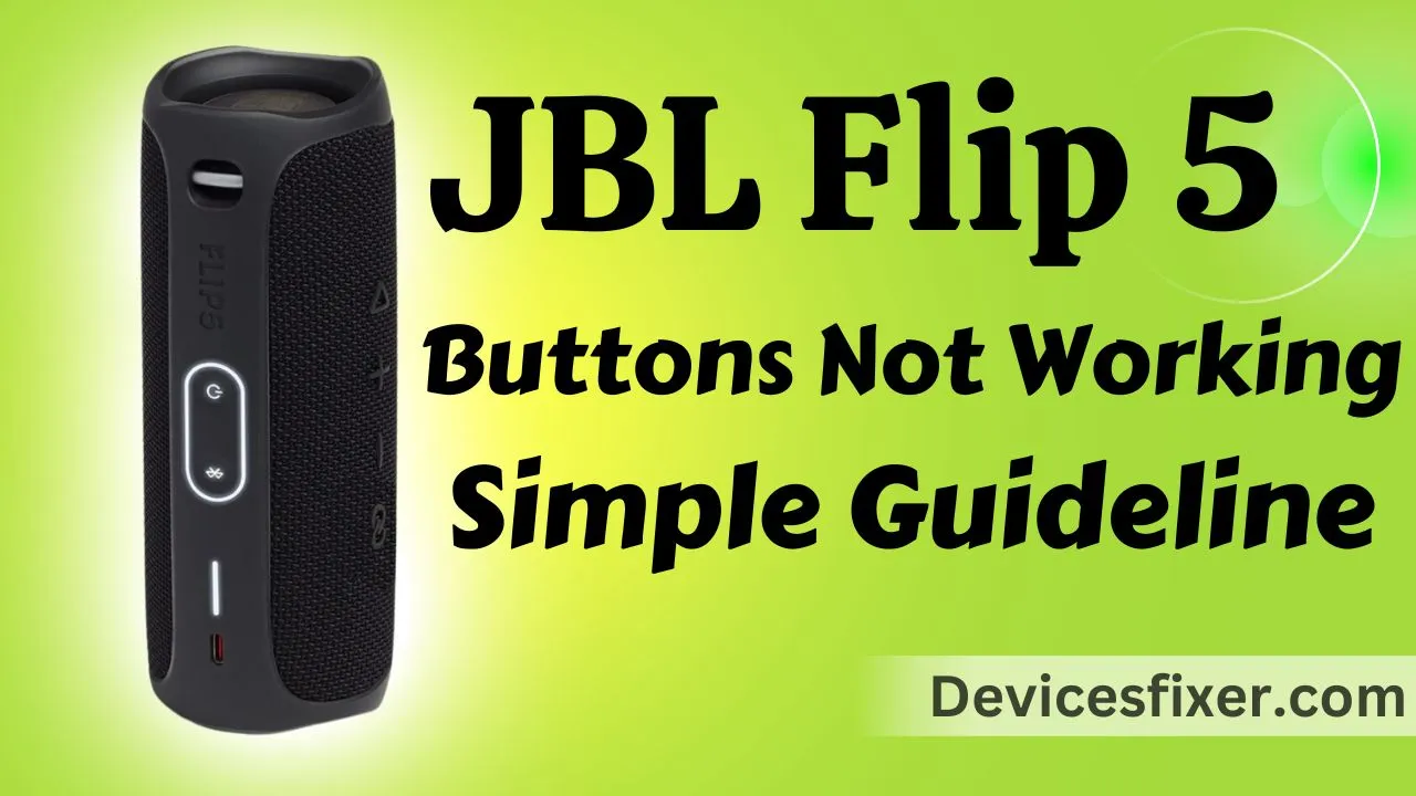 JBL Flip 5 Buttons Not Working - Simple Guideline